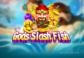 win55 club Gods Slash Fish